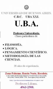 Lgica, filosofa, epistemologca, antropologa filosfica. 49632508. Profesora. Amplia experiencia. Profesora. Barrio Norte, Palermo, Recoleta, Centro, Caballito.