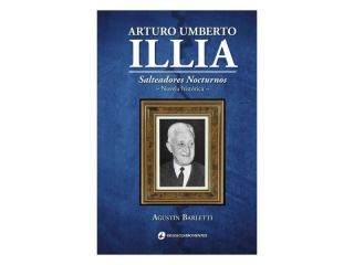 Salteadores Nocturnos, la nueva novela histrica sobre Arturo Illia